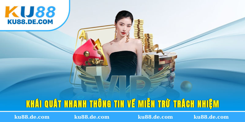 Khái quát nhanh thông tin về miễn trừ trách nhiệm