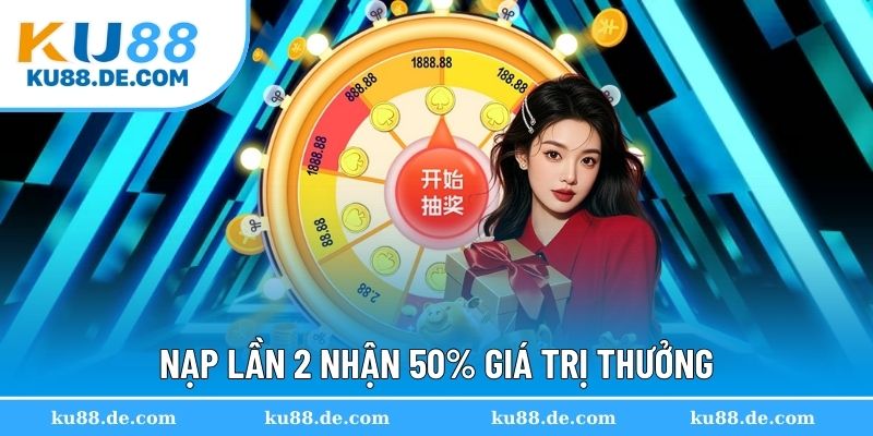 Sự kiện nạp lần 2 nhận thưởng hậu hĩnh